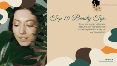 TOP 10 BEAUTY TIPS