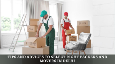 Tips and Advices to Select Right Packers and Movers in Delhi